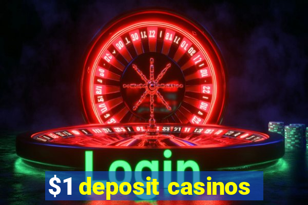 $1 deposit casinos