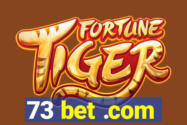 73 bet .com