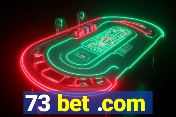 73 bet .com