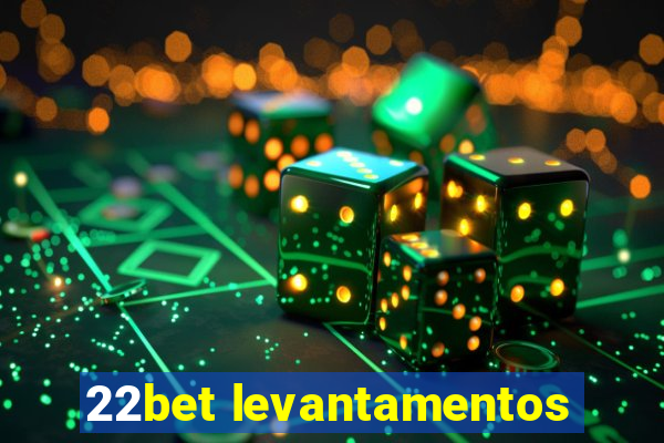 22bet levantamentos