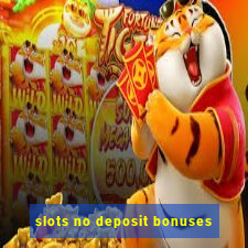 slots no deposit bonuses