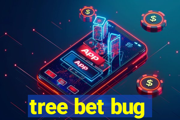 tree bet bug