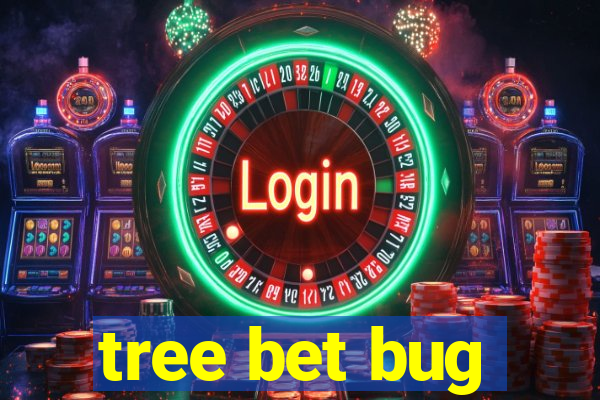 tree bet bug