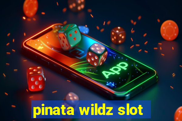 pinata wildz slot