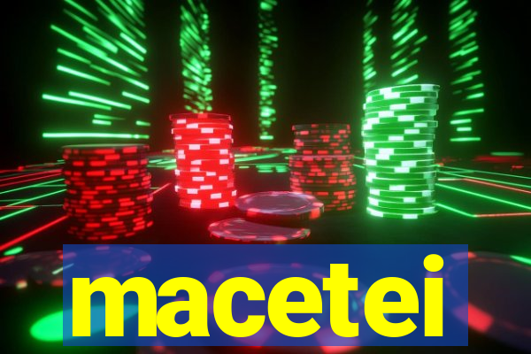 macetei