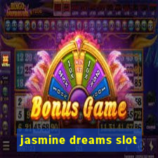 jasmine dreams slot