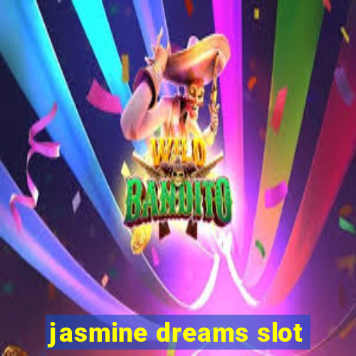 jasmine dreams slot