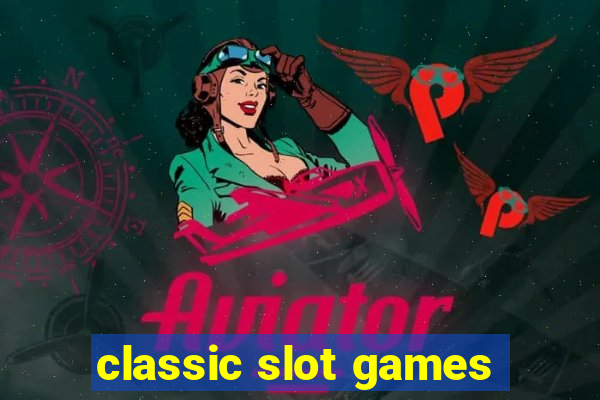 classic slot games