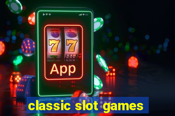 classic slot games