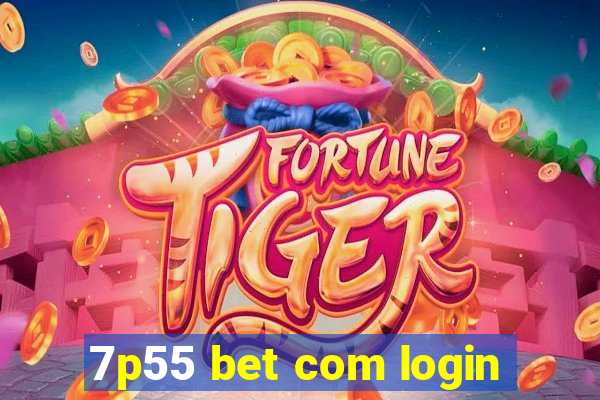 7p55 bet com login