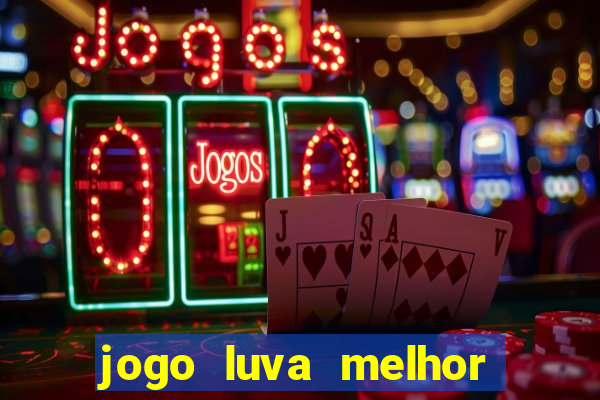 jogo luva melhor do mundo