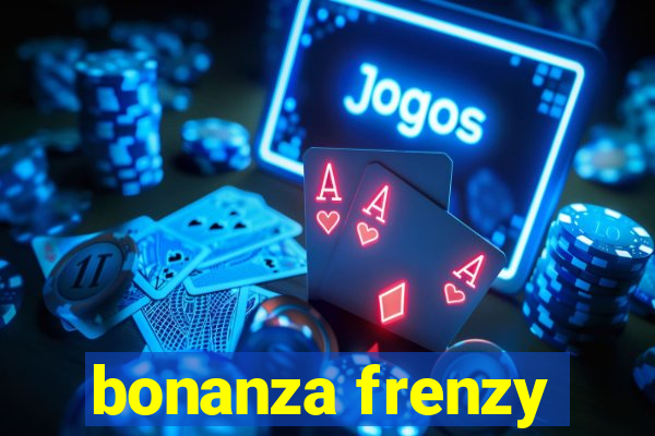 bonanza frenzy