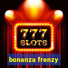 bonanza frenzy