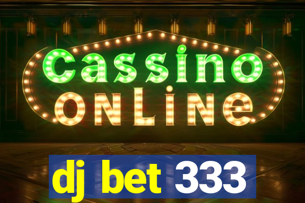 dj bet 333