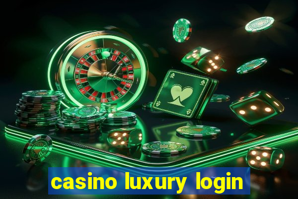 casino luxury login