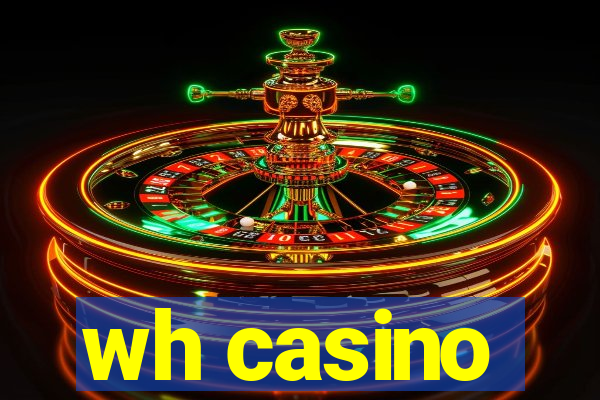 wh casino