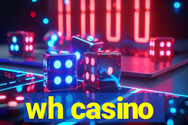 wh casino