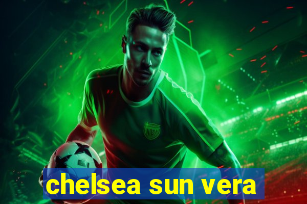 chelsea sun vera