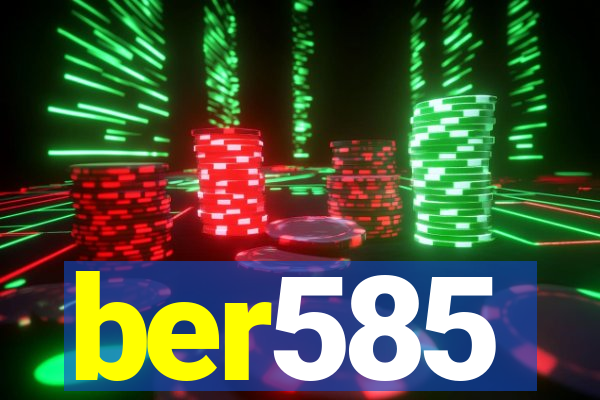 ber585