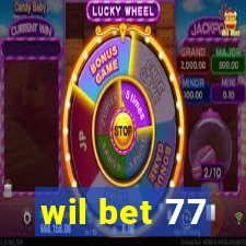 wil bet 77