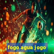 fogo agua jogo