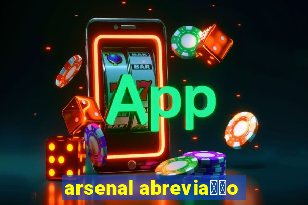 arsenal abrevia莽茫o