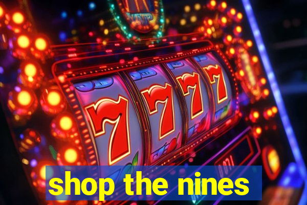 shop the nines