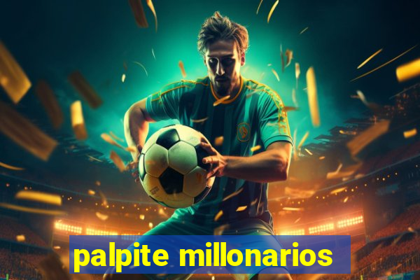 palpite millonarios