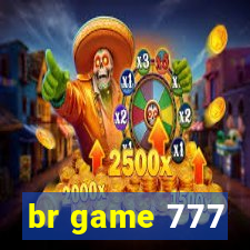 br game 777