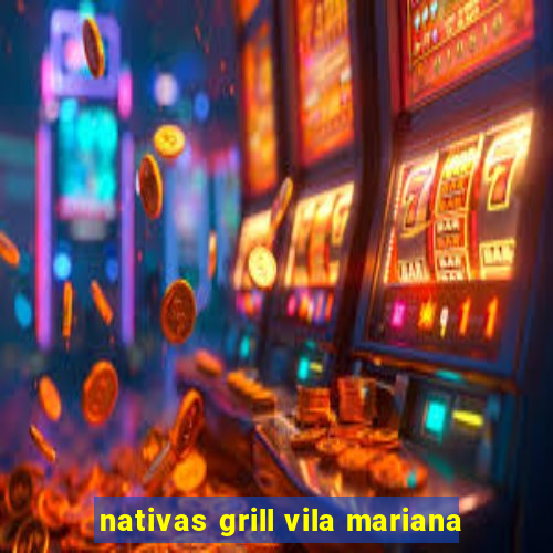 nativas grill vila mariana