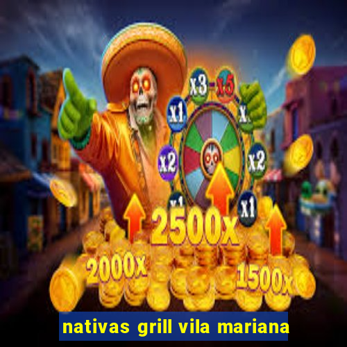 nativas grill vila mariana