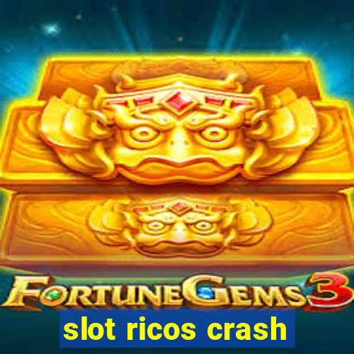 slot ricos crash