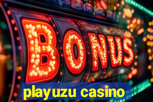 playuzu casino