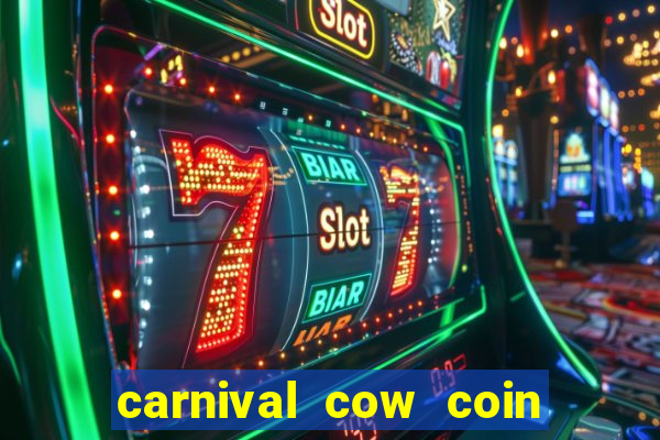 carnival cow coin combo slot