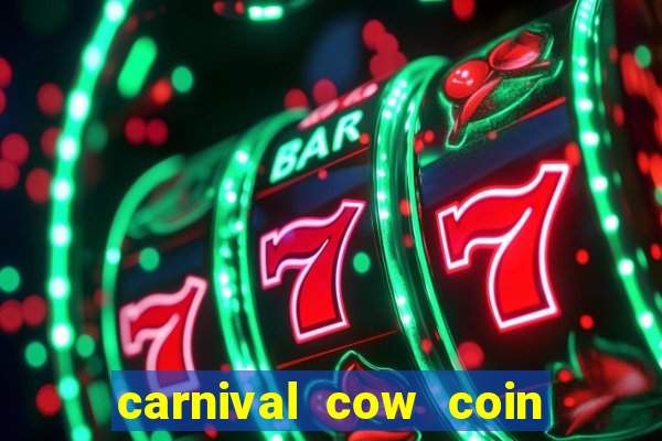 carnival cow coin combo slot