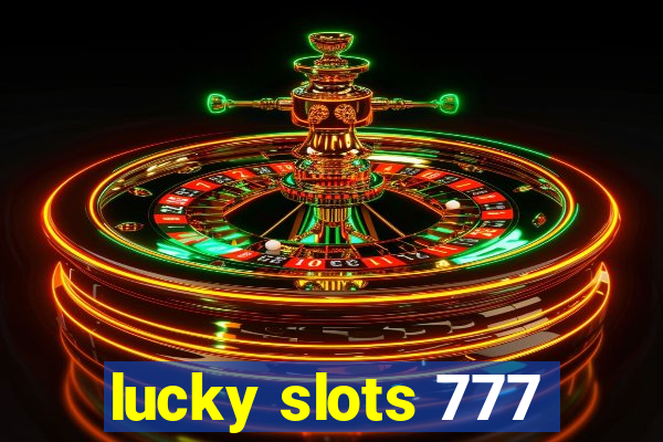 lucky slots 777