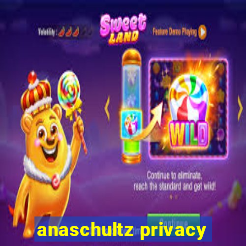 anaschultz privacy