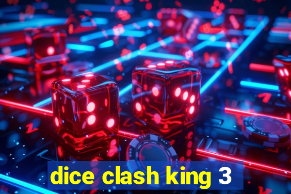 dice clash king 3