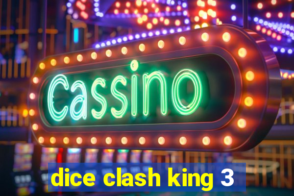 dice clash king 3