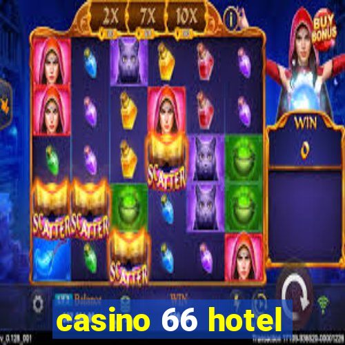 casino 66 hotel