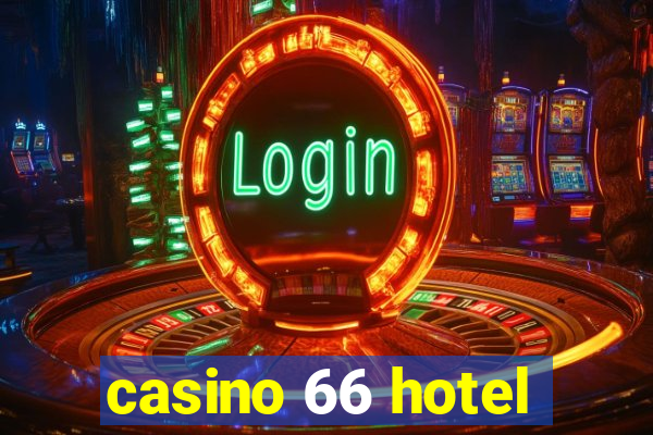 casino 66 hotel