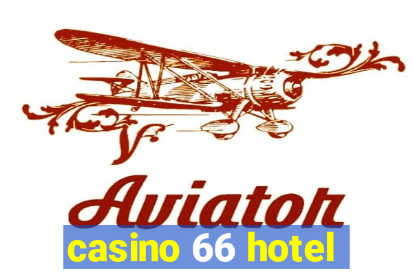 casino 66 hotel