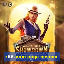 r66.com paga mesmo