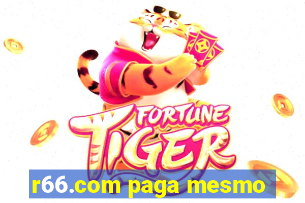 r66.com paga mesmo