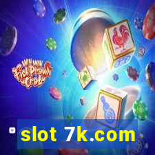 slot 7k.com