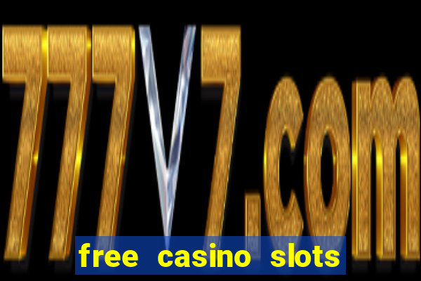 free casino slots games free