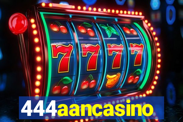 444aancasino