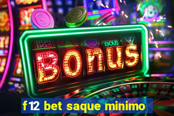 f12 bet saque minimo