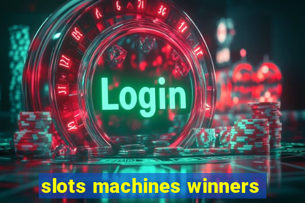 slots machines winners