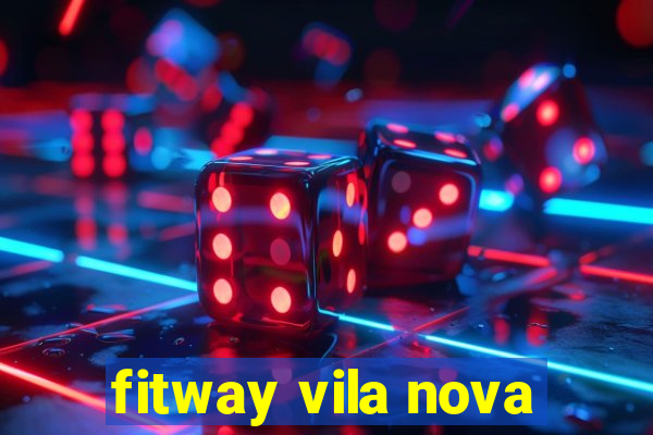 fitway vila nova